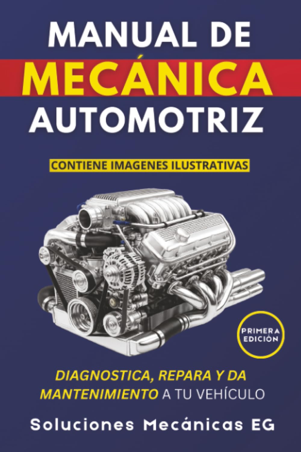 Manual de Mecánica Automotriz: Diagnostica, Repara y da Mantenimiento a tu Vehículo
