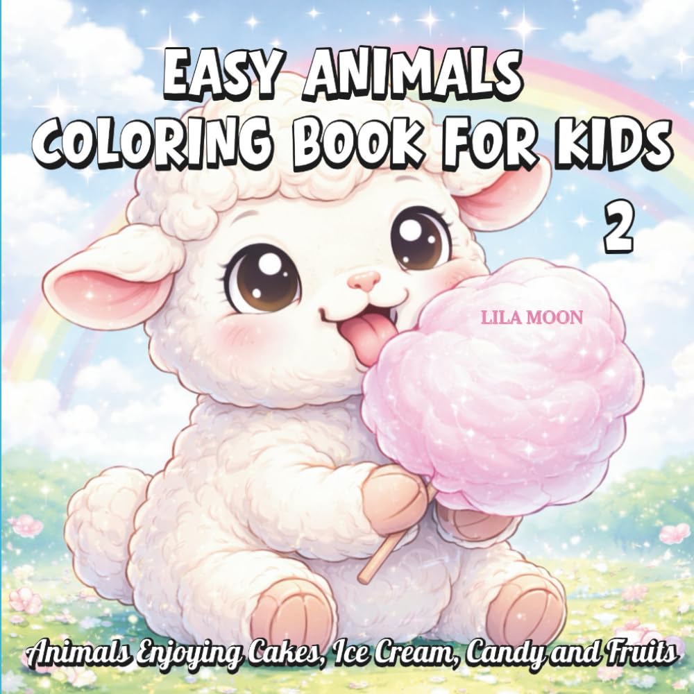 Easy Animals Coloring Book for Kids: Animals Enjoying Cakes, Ice Cream, Candy and Fruits