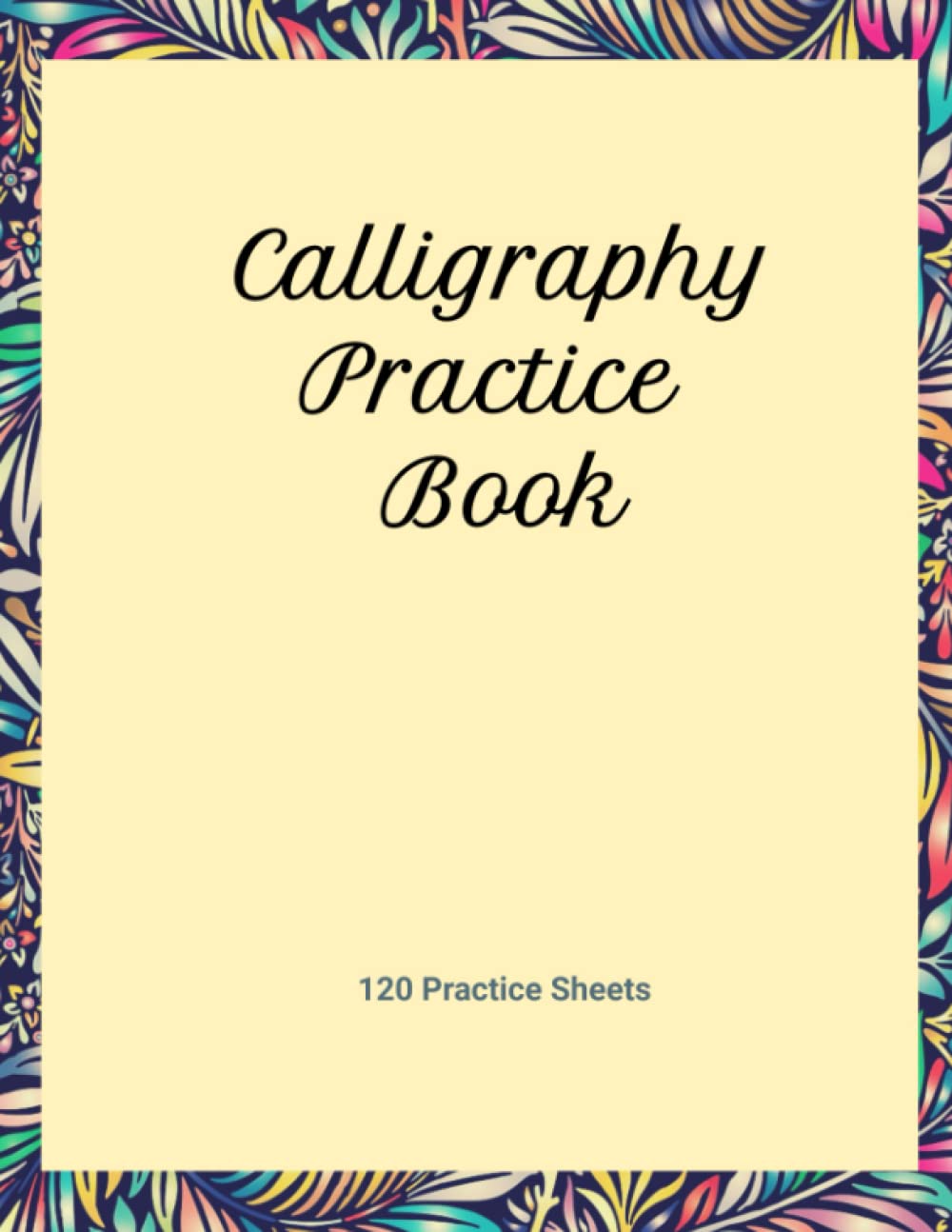 Calligraphy Practice Book: Modern Calligraphy Workbook for Lettering Practice