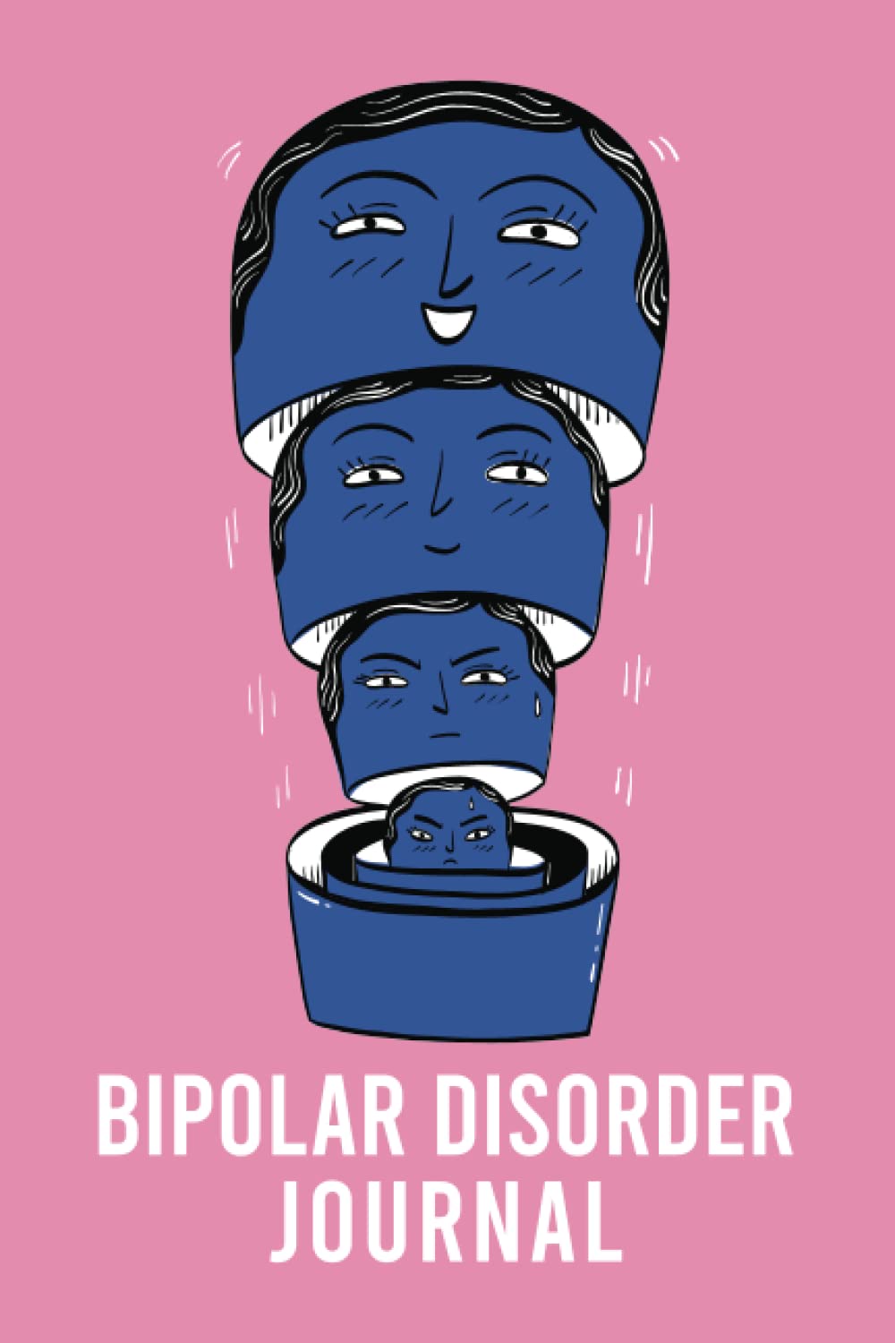 Bipolar Disorder Journal: Bipolar Disorder Symptoms Tracking Journal, Mental Health Symptoms And Mood Tracking Journal, Workbook To Track Moods and Bipolar Symptoms, Energy, Therapy, And More
