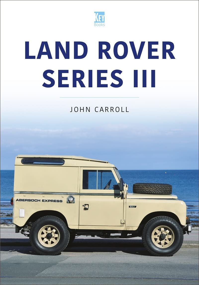 Land Rover Series III: 1971–85 (Classic Vehicle Series)