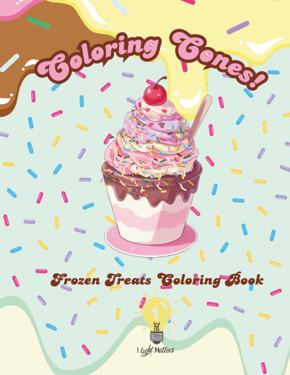 Coloring Cones! Frozen Treats Coloring Book