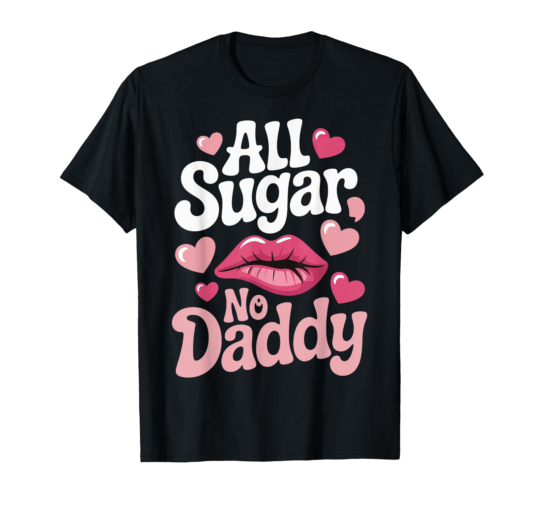 All Sugar No Daddy T-Shirt
