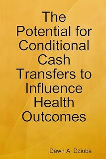 The Potential For Conditional Cash Transfers To Influence Health Outcomes