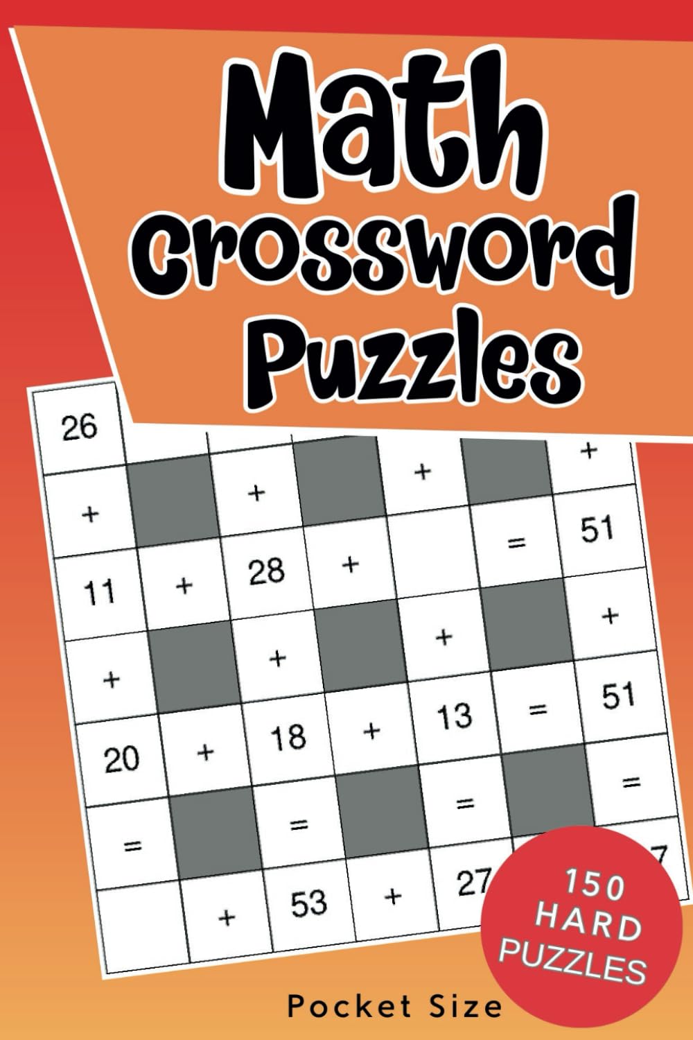Math Crossword Puzzles: Challenging Pocket Sized Mini Puzzle Book (Travel Size Puzzle Books)