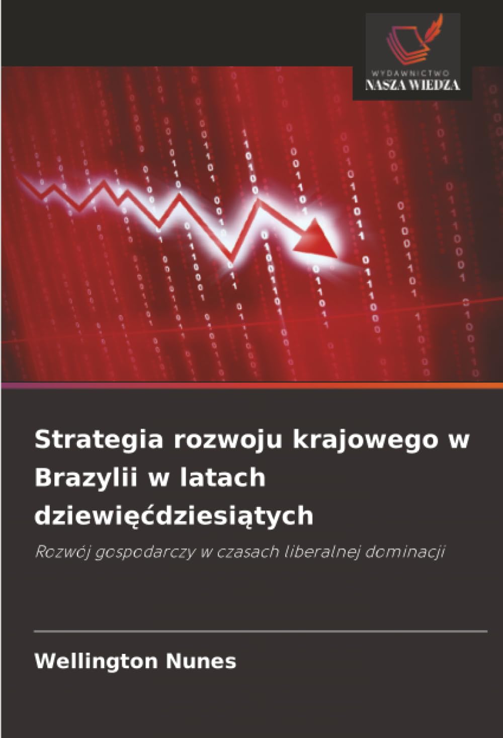 Strategia rozwoju krajowego w Brazylii w latach dziewięćdziesiątych: Rozwój gospodarczy w czasach liberalnej dominacji