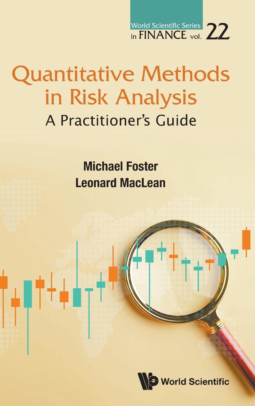 Quantitative Methods in Risk Analysis: A Practitioner's Guide: 0 (World Scientific Series in Finance)