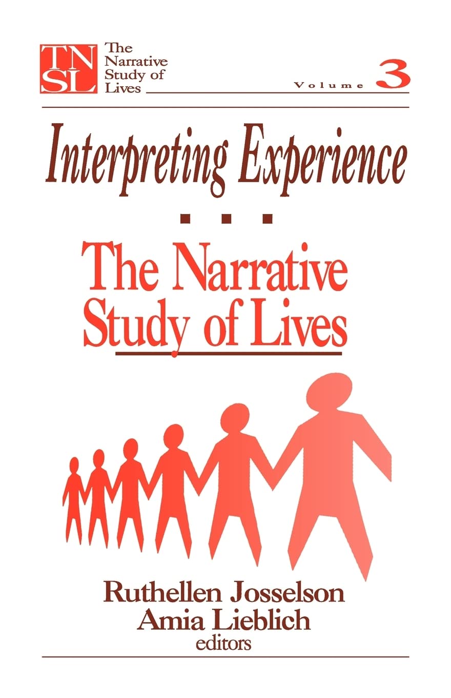 Interpreting Experience: The Narrative Study of Lives (The Narrative Study of Lives series)
