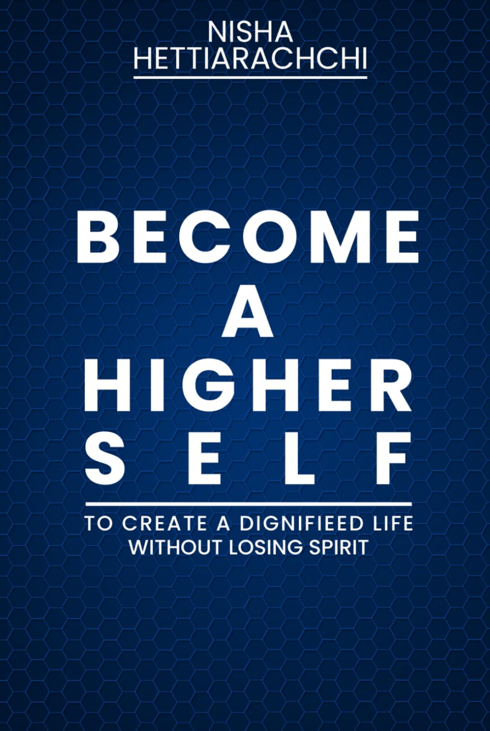 Becoming a higher self: Revised Edition