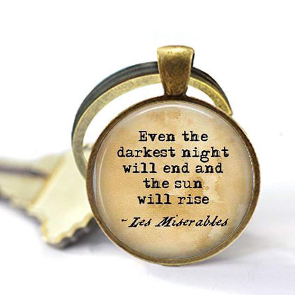 Les Miserables Quote Keychain,Literary Jewelry,Even The Darkest Night Will end