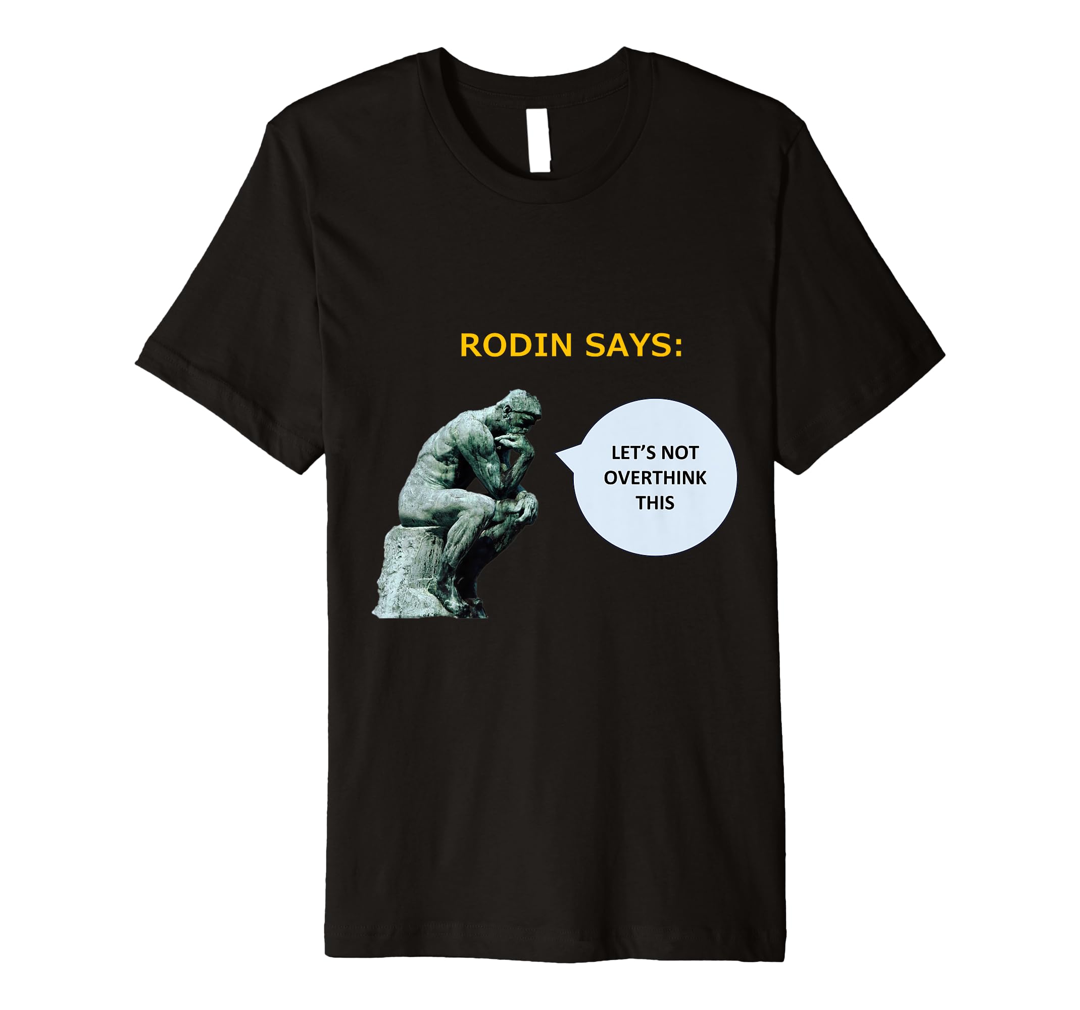 Rodin Says Premium T-Shirt