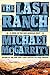 The Last Ranch: A Novel of the New American West (The American West Trilogy)