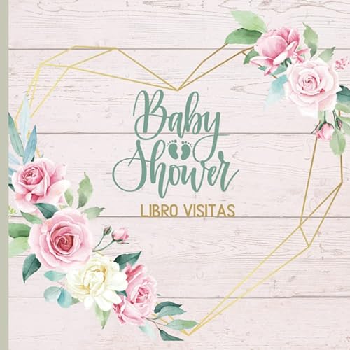 Baby Shower Libro de Visitas: de firmas para dedicatorias y recuerdos de invitados/ Baby Shower para niño y niña/Libro Recuerdos Bebé: Registro ... Unisex Guest Book Español (Spanish Edition)