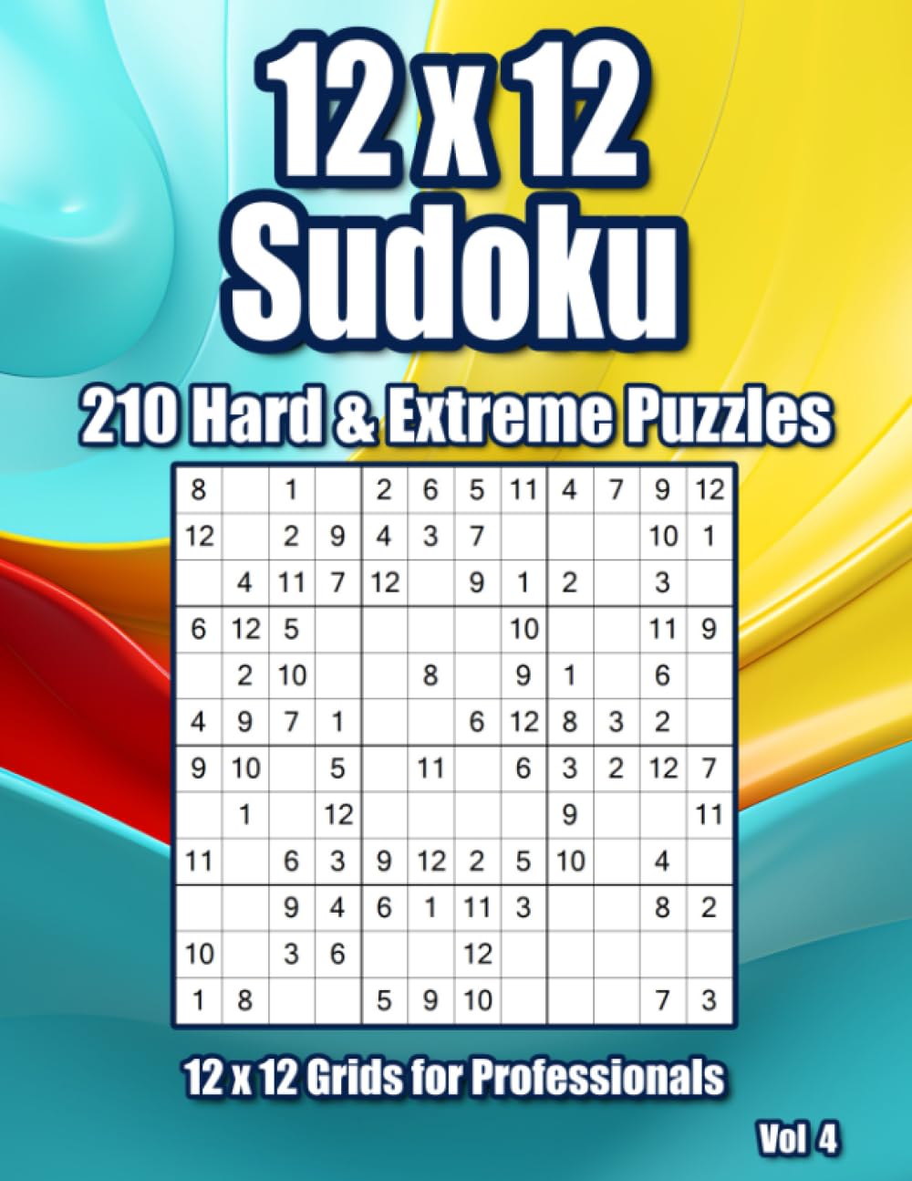 Very Hard Sudoku Professionals: 210 Hard & Extreme 12 x 12 Puzzles