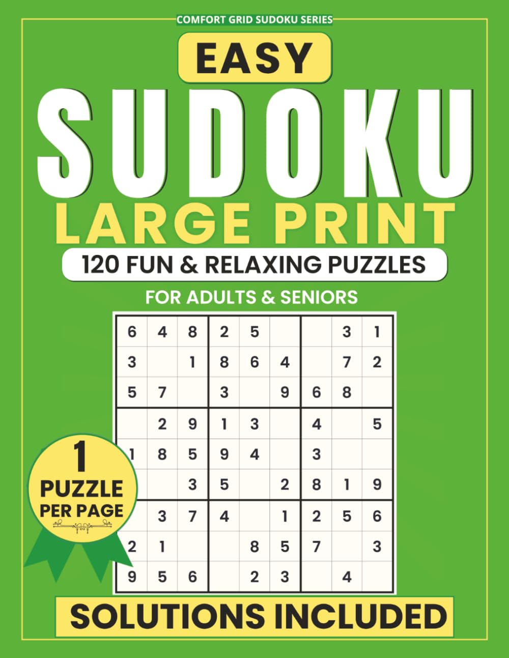 Easy Sudoku Puzzle Book for Adults and Seniors -1 Puzzle Per Page.: 120 Fun and Relaxing Logic Puzzles with Large Print Pages and Solutions. (Comfort Grid Sudoku Series)