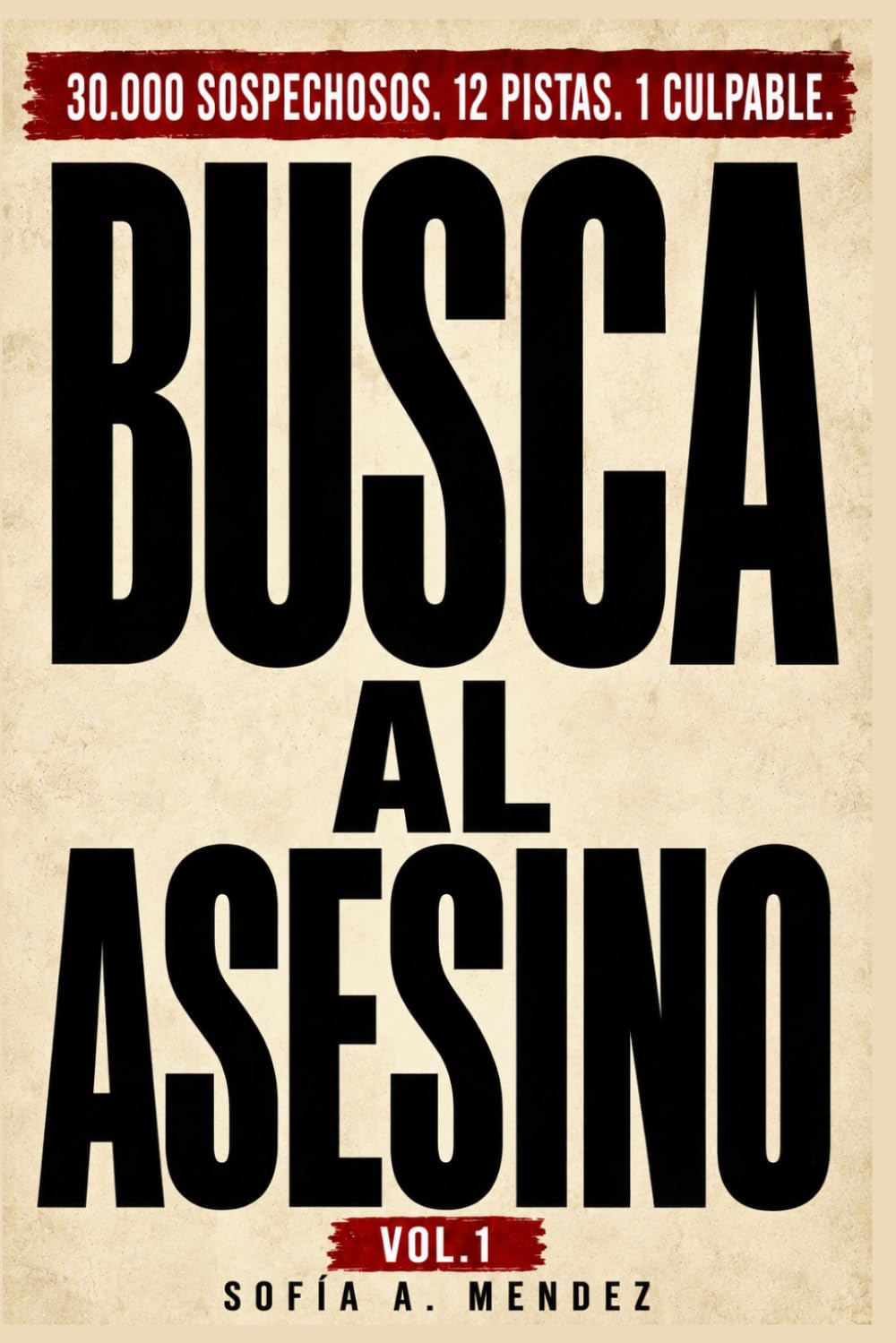Busca al Asesino : Vol. 1: El libro de misterio y lógica, con 30 000 sospechosos, 12 pistas y 1 culpable