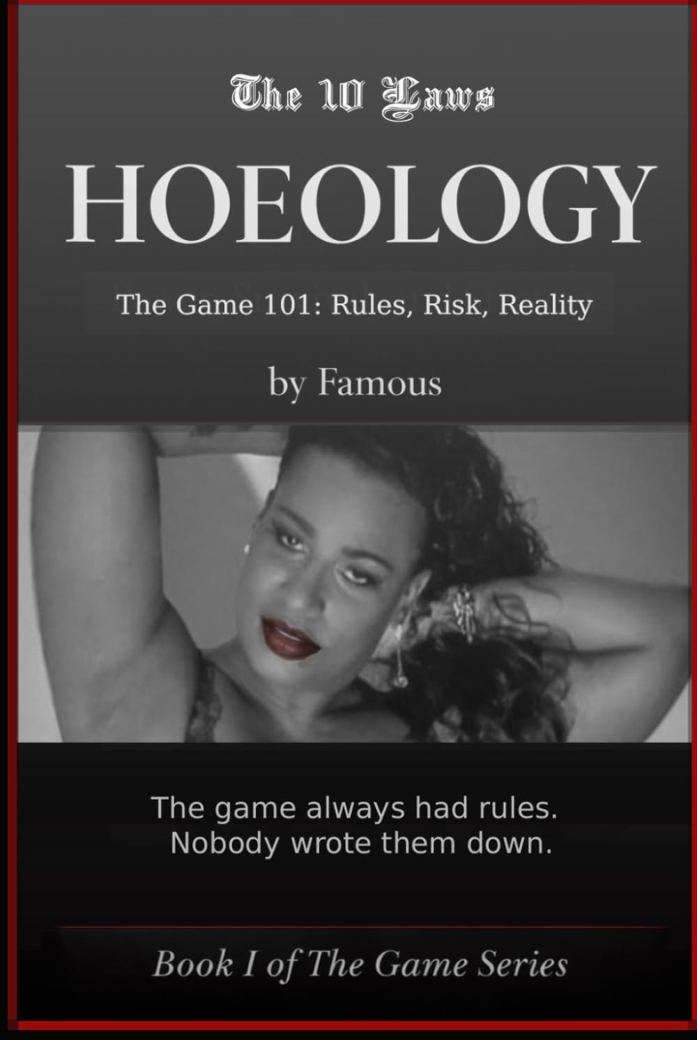 Book 1 — The Game 101: Rules, Risk, and Reality (HOEOLOGY by Famous — The Game Series)