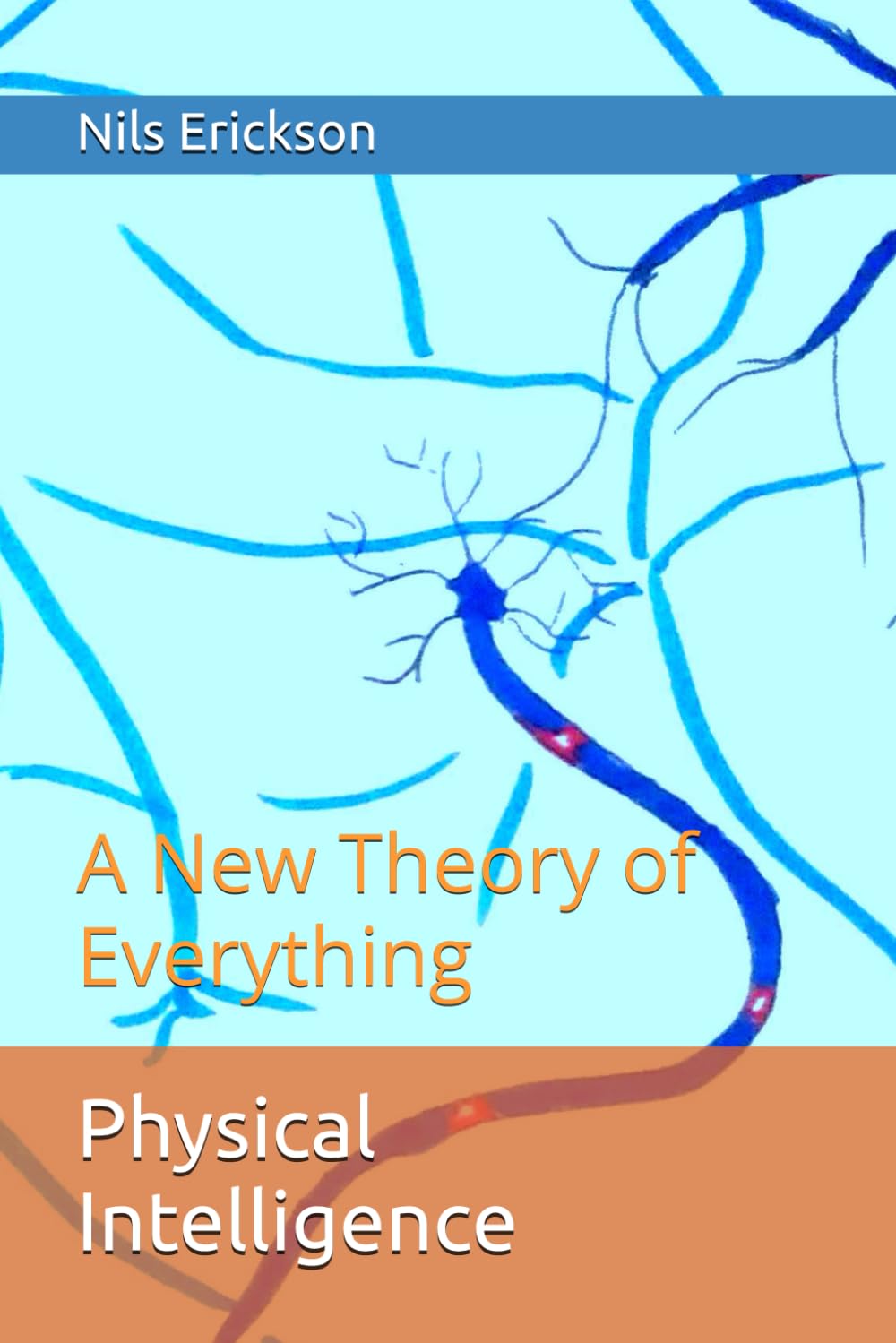 Physical Intelligence (Neurological Intelligence: A New Theory of Everything)