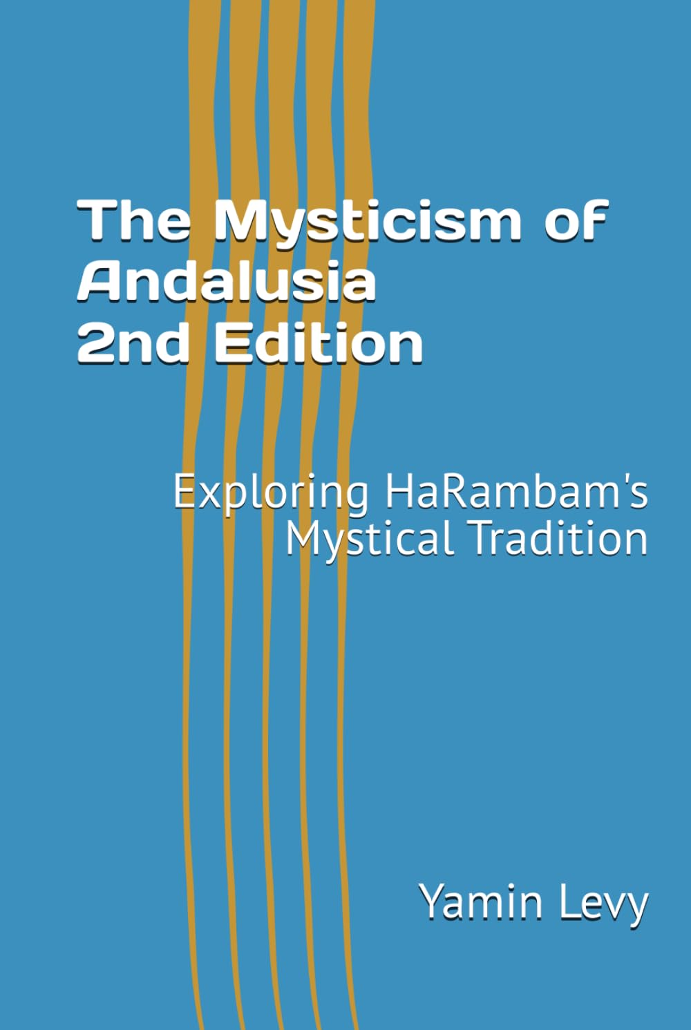 The Mysticism of Andalusia: Exploring HaRambam's Mystical Tradition