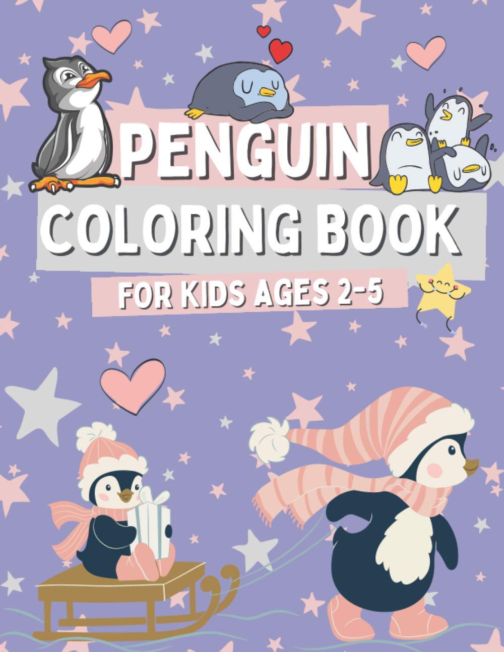 Penguin Coloring book for Kids Ages 2-5: Funny Coloring Pages for Boys and Girls Who Love Cute Penguins, Gift for Toddlers with Simple Images