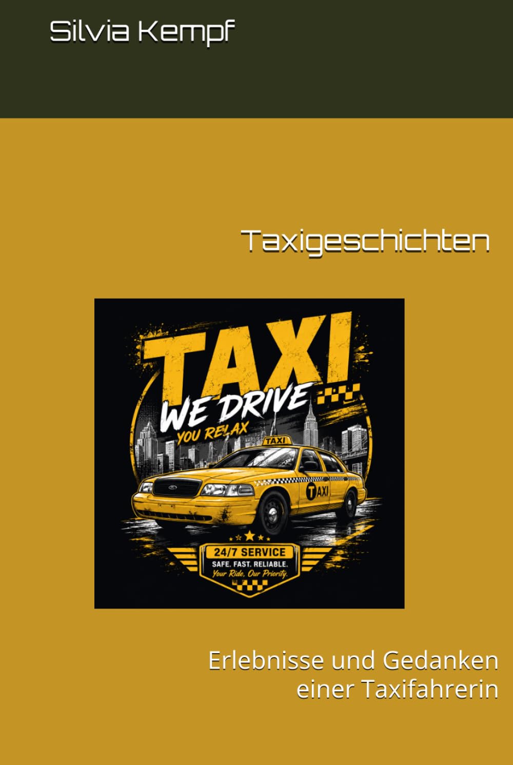 Taxigeschichten: Erlebnisse und Gedanken einer Taxifahrerin
