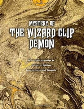 Paperback Mystery of the Wizard Clip Demon: A Screenplay Based on Historical Documents Book
