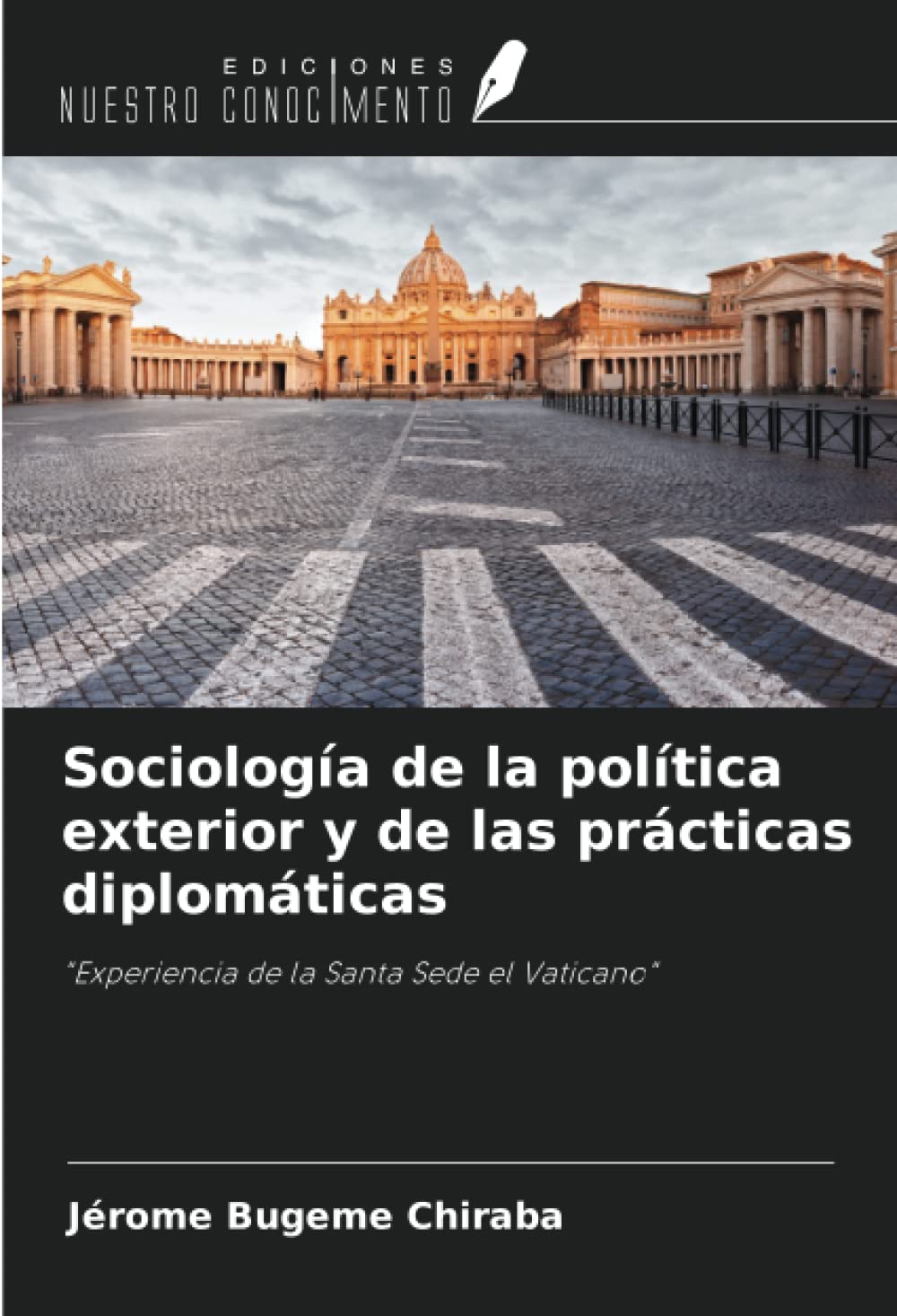 Sociología de la política exterior y de las prácticas diplomáticas: "Experiencia de la Santa Sede el Vaticano"