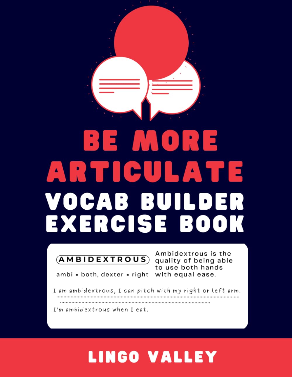 Be More Articulate Vocab Builder Exercise Book: Improve Your English Vocabulary to Sound MORE Articulate & Sophisticated (English Vocab Builder & Inclusive Language Series)