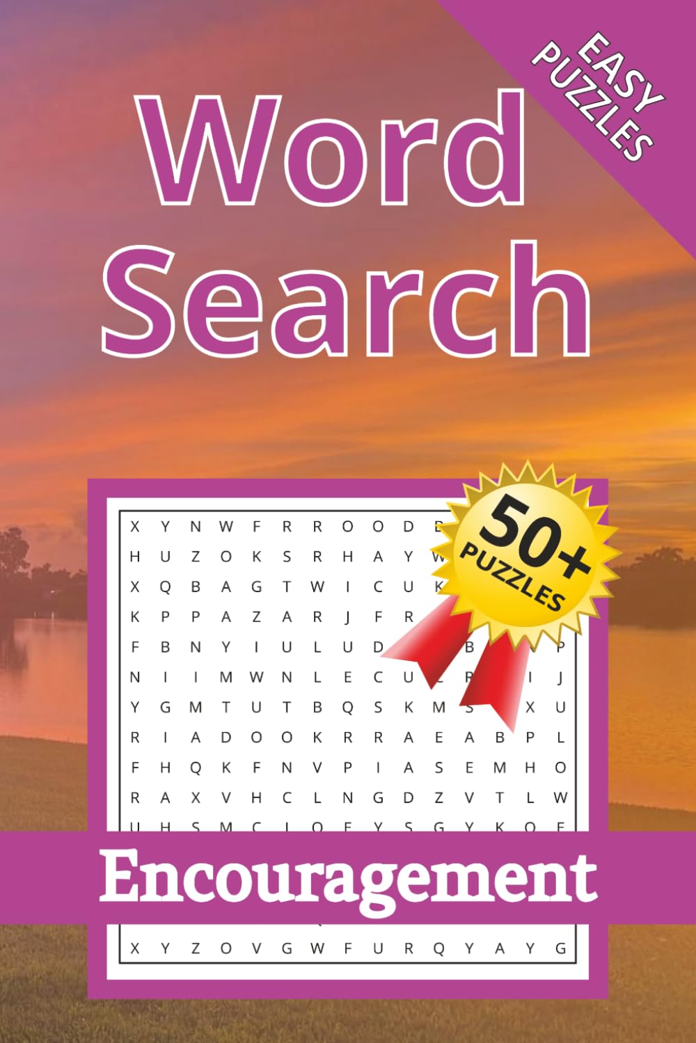 Word Search: Encouragement: Word Search Encouragement | Help Calm the Mind, Focus, and Relax | 6x9 Inches, 110 Pages | 50 + Puzzles | Solutions Included