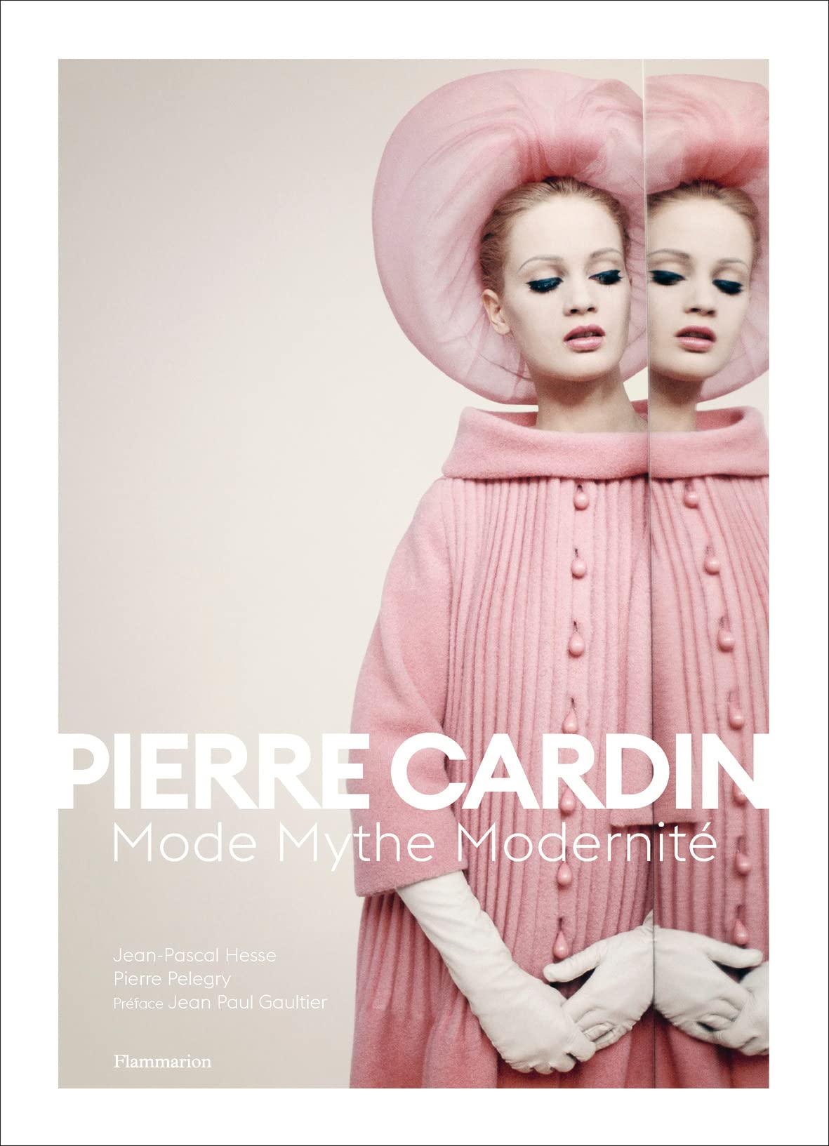 Pierre Cardin: Mode Mythe Modernité