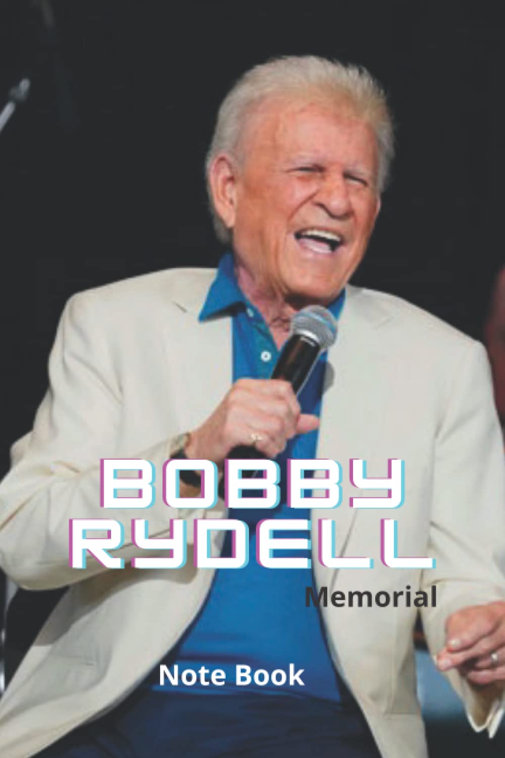Bobby Rydell memorial Notebook: Blank, Lined Notebook/ Journal gift, remembrance journal, US pop artist, Teen idol notebook, Holiday notebook, 120 pages, 6 × 9, soft cover , glossy finish