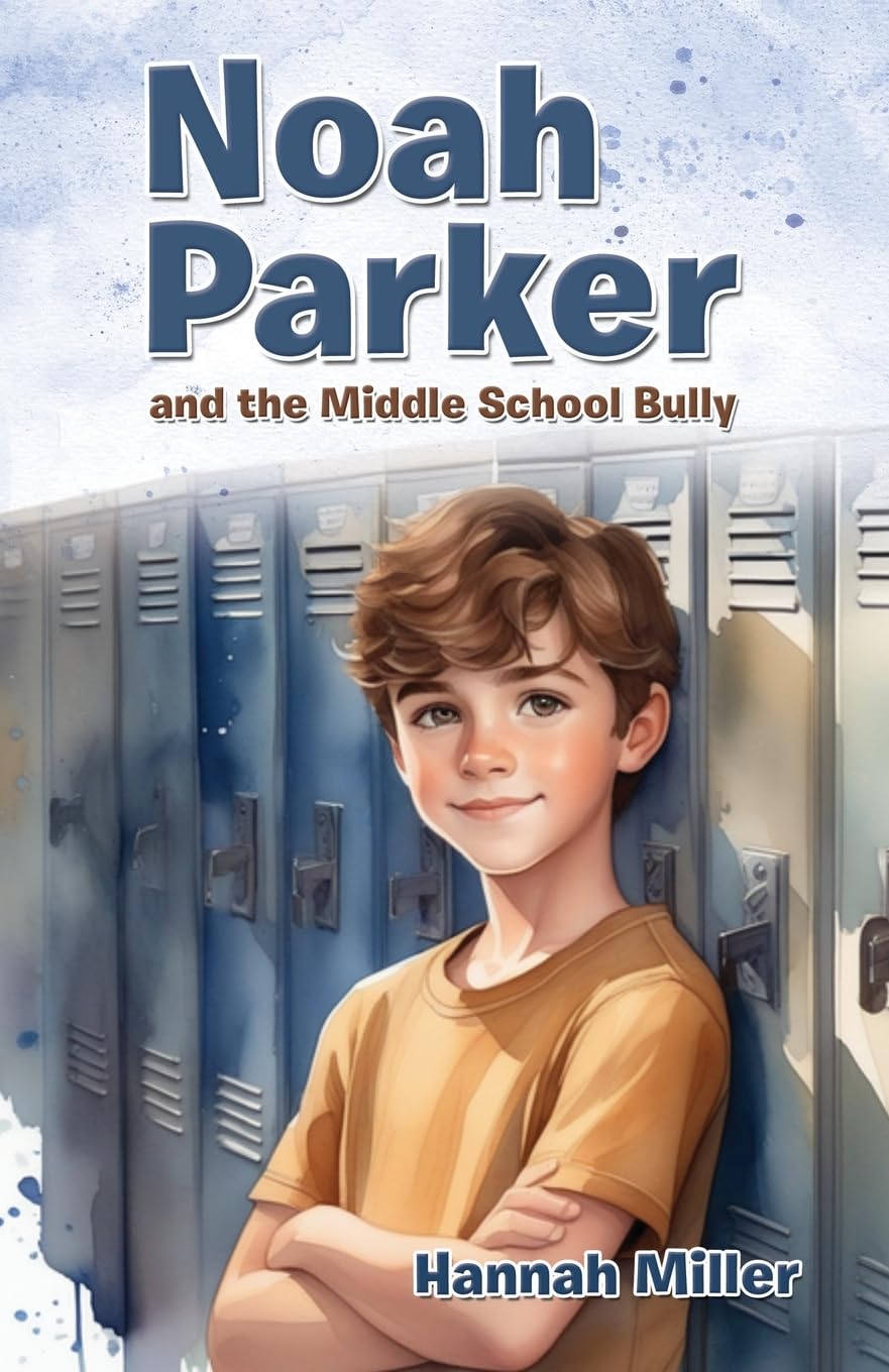 Noah Parker: and the Middle School Bully
