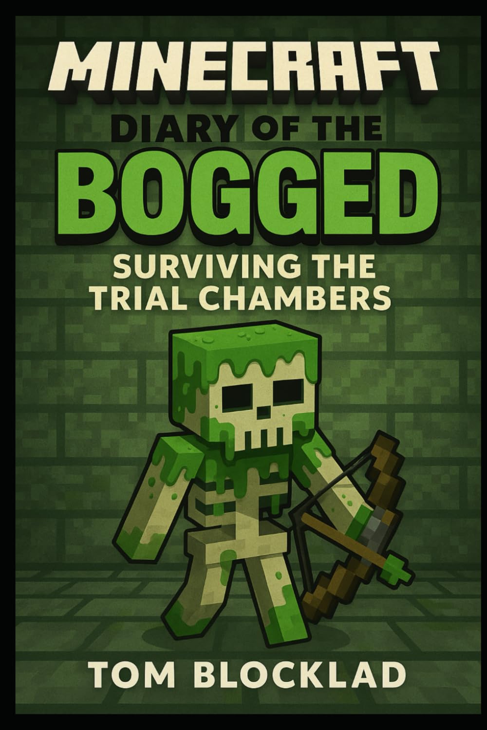 Minecraft: Diary of the Bogged – Surviving the Trial Chambers: Unofficial Books