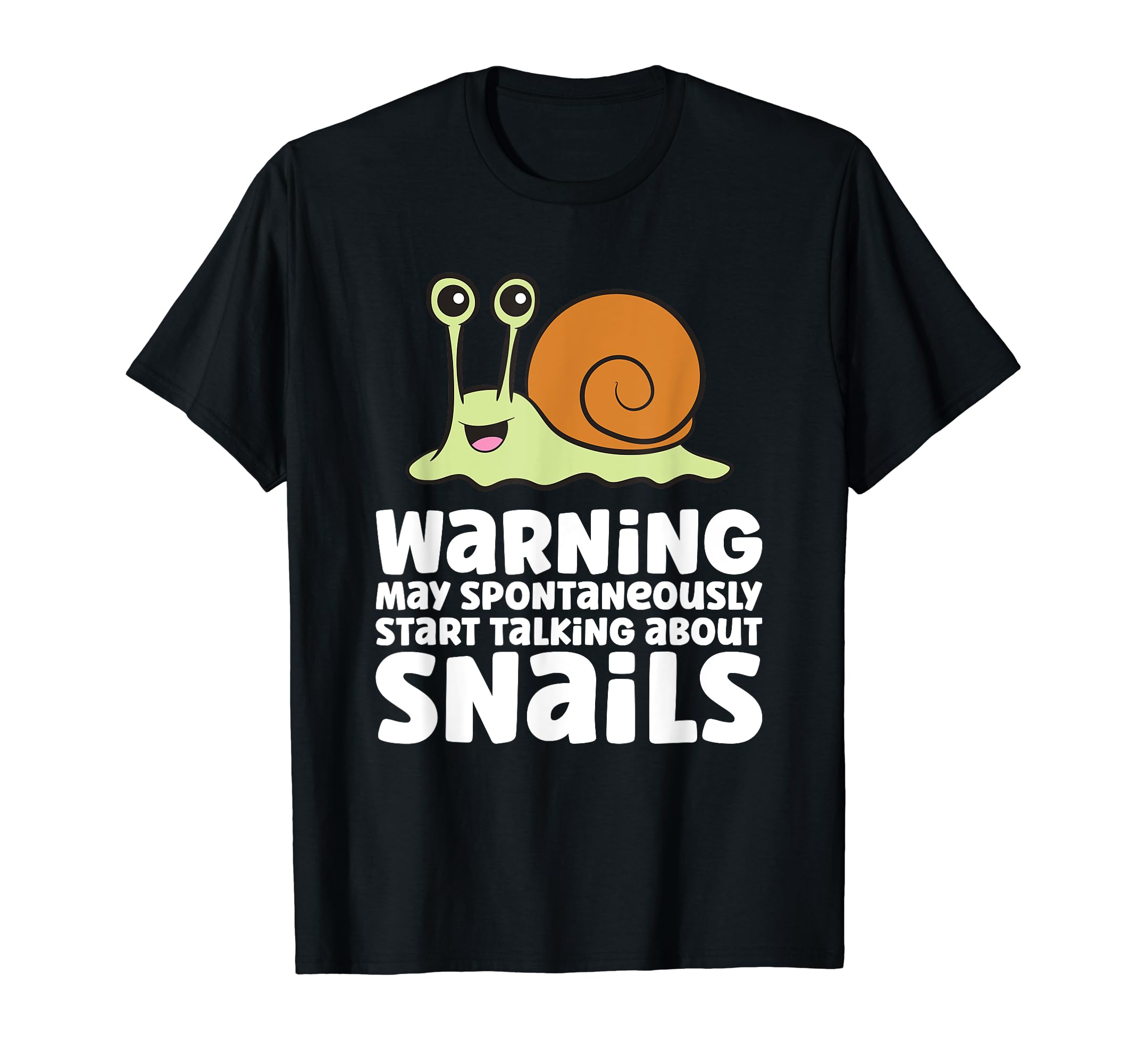 Snails Warning May Spontaneously Talk About Snails T-Shirt
