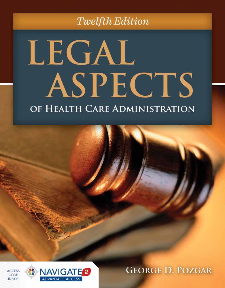 Legal Aspects of Health Care Administration 12th Edition