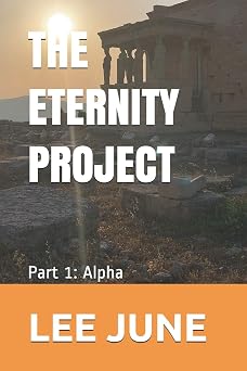 THE ETERNITY PROJECT Part 1 Alpha