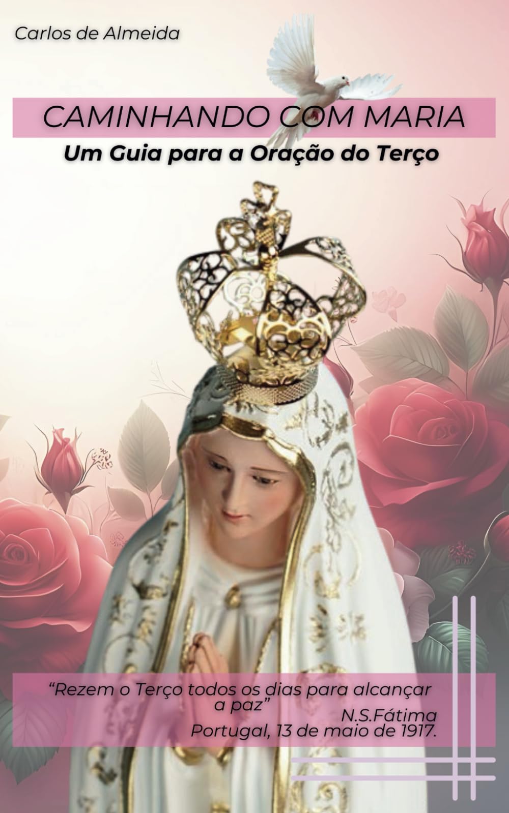 "CAMINHANDO COM MARIA": Um Guia para a Oração do Terço