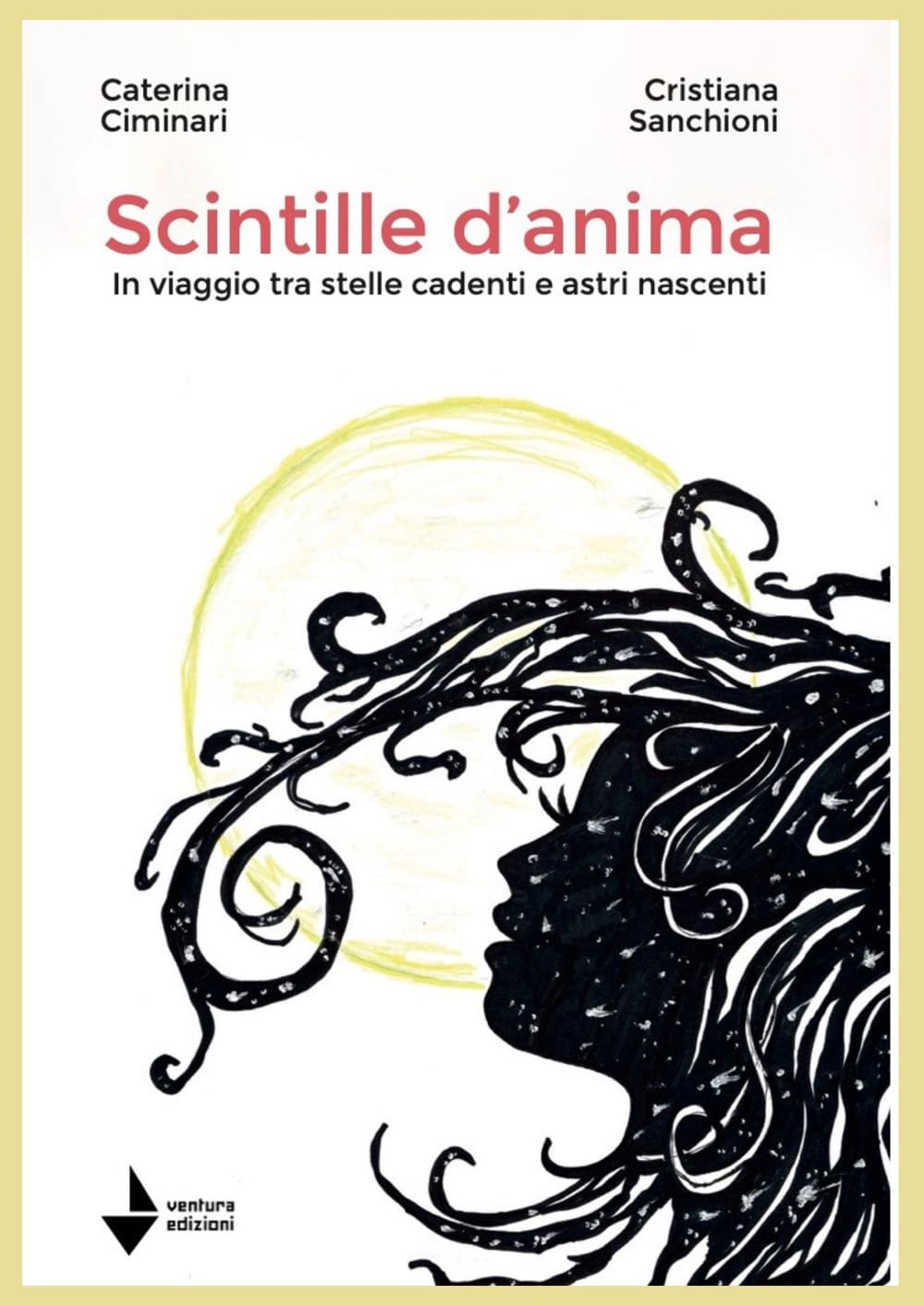 Scintille D'anima. In Viaggio Tra Stelle Cadenti E Astri Nascenti - 4
