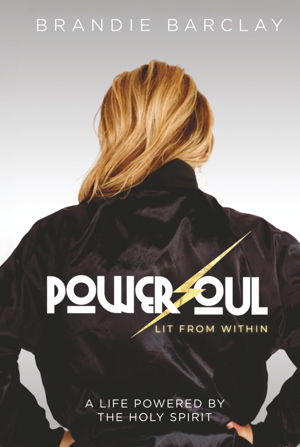 PowerSoul, Lit From Within: A Life Powered by the Holy Spirit