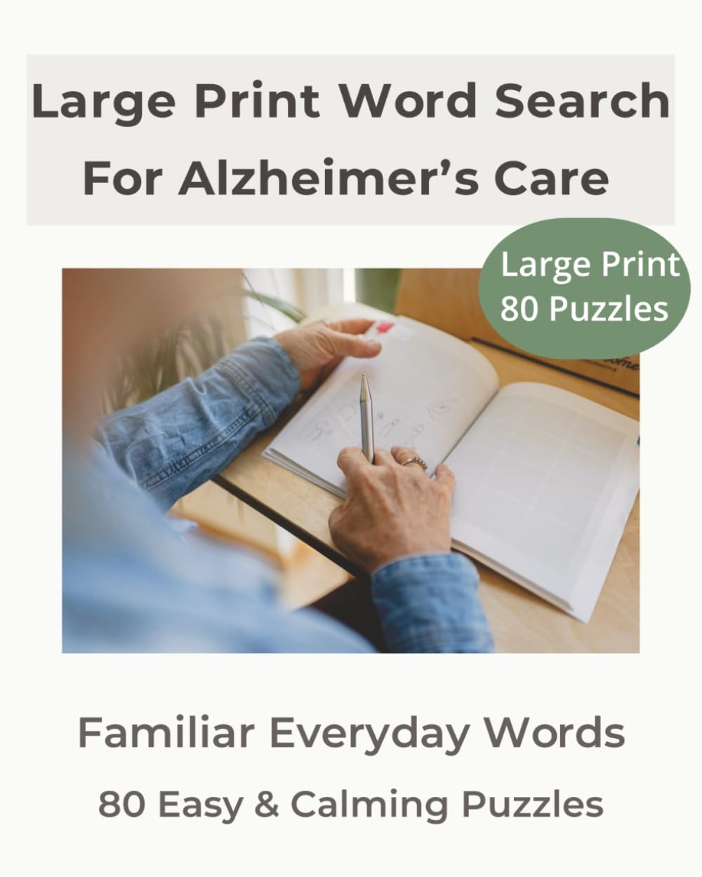Large Print Word Search for Alzheimer’s Care: 80 Easy & Calming Puzzles with Familiar Everyday Words | Simple Stress-Free Activities for Seniors & Caregivers