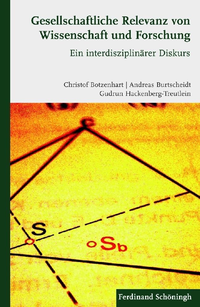 Gesellschaftliche Relevanz von Wissenschaft und Forschung. Ein interdisziplinärer Diskurs