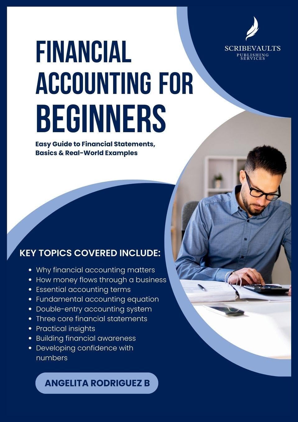 Financial Accounting For Beginners: Easy Guide to Financial Statements, Basics & Real-World Examples