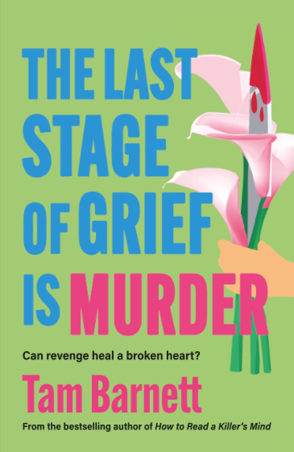 The Last Stage of Grief is Murder: A BRAND NEW addictive dark thriller about love, obsession and revenge
