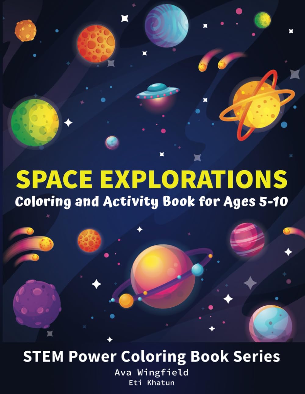 Space Explorations Coloring and Activity Book for Ages 5-10: With Information, Fun Facts, & Math and Art Questions! (STEM Power Series)