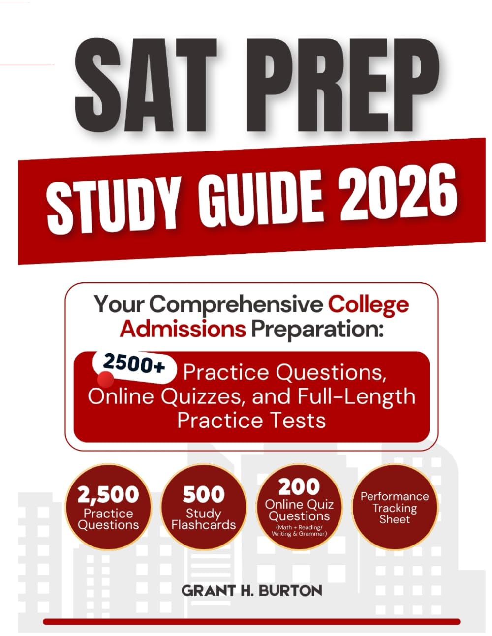 SAT PREP STUDY GUIDE 2026: Your Comprehensive College Admissions Preparation: 2500+ Practice Questions, Online Quizzes, and Full-Length Practice Tests