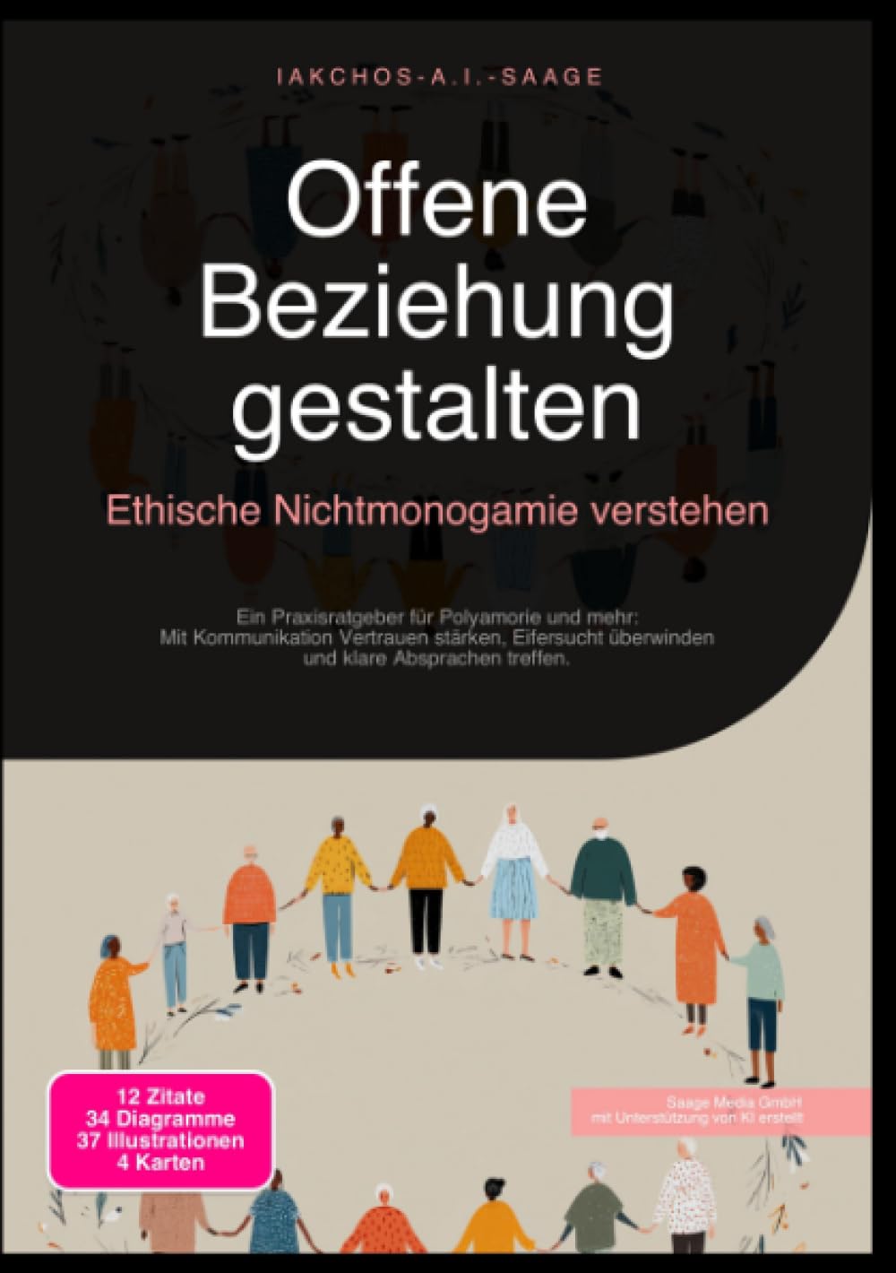 Offene Beziehung gestalten: Ethische Nichtmonogamie verstehen: Ein Praxisratgeber für Polyamorie und mehr: Mit Kommunikation Vertrauen stärken, Eifersucht überwinden und klare Absprachen treffen.