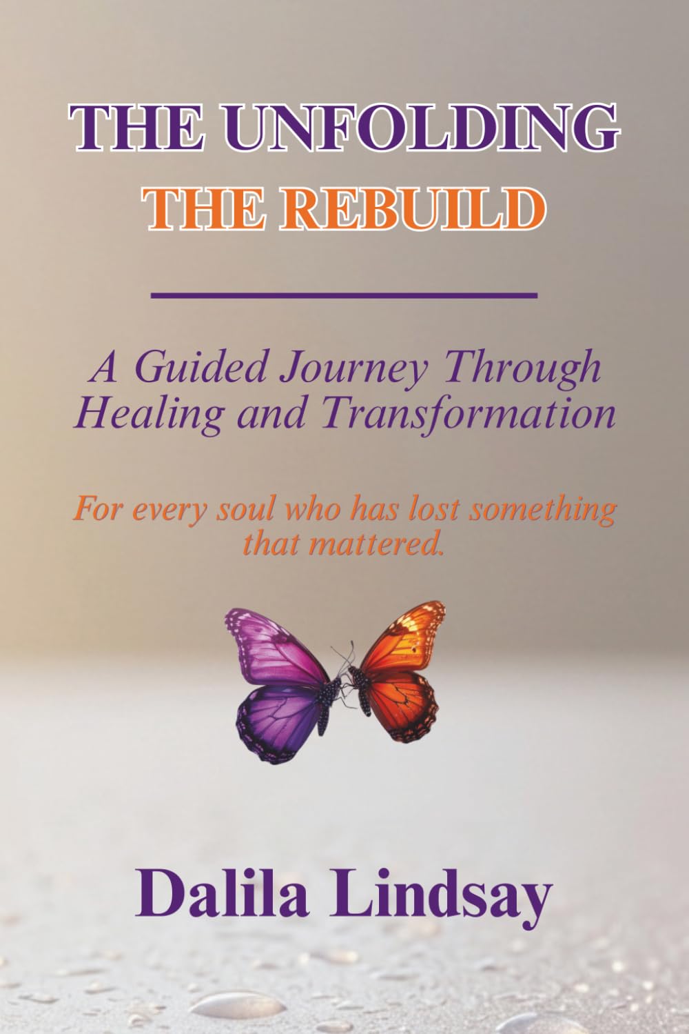 The Unfolding: The Rebuild: A Guided Journey Through Healing and Transformation