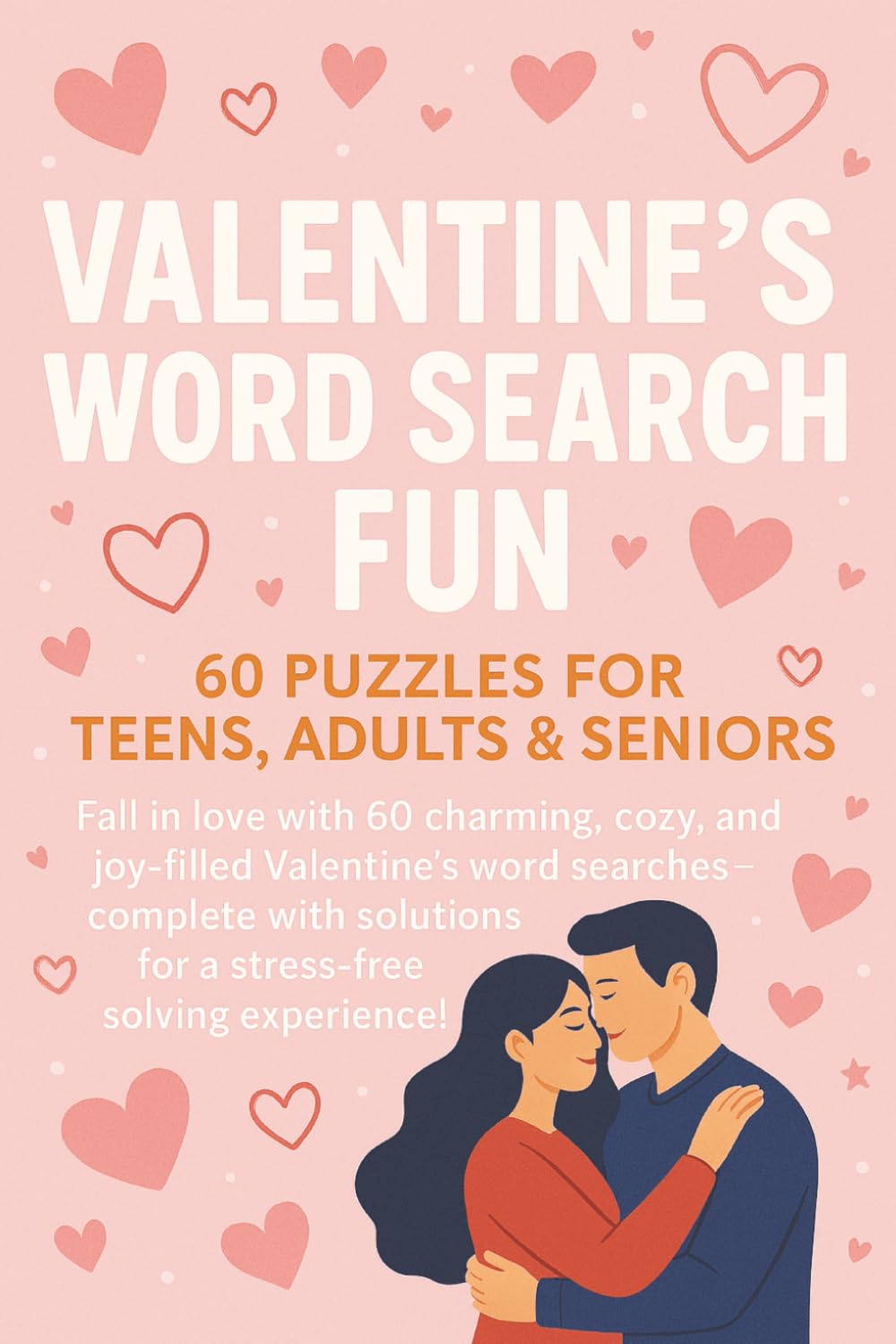Valentine’s Word Search Fun: Fall in love with 60 charming, cozy, and joy filled Valentine’s word searches—complete with solutions for a stress free solving experience! (Terry's Puzzlers)