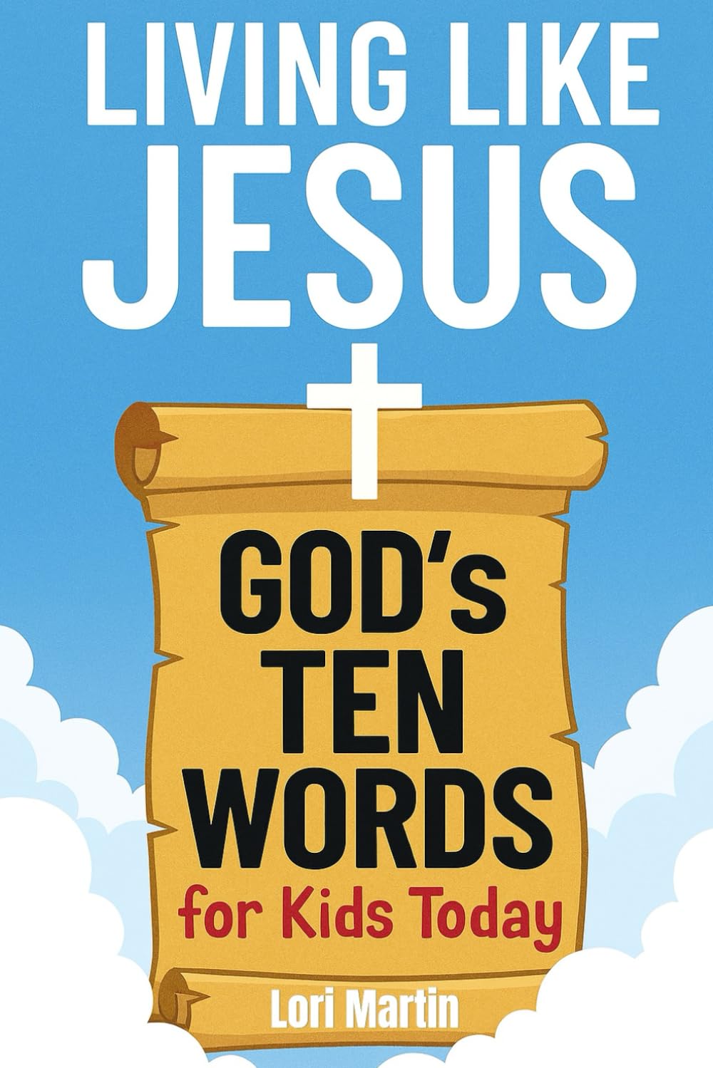 Living Like Jesus God’s Ten Words for Kids Today: A 12-Week Devotional for Children