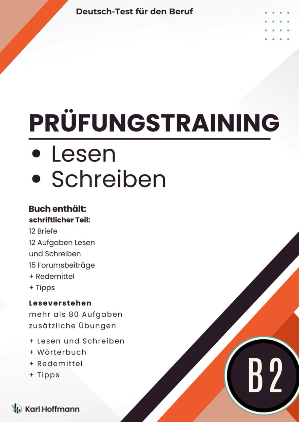 Prüfungstraining B2 Schreiben Lesen – Deutsch-Test für den Beruf: Über 80 Aufgaben, Briefe, Forumbeiträge, zusätzliche Übungen, Wörterbuch und Redemittel